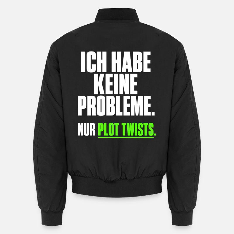 Ich habe keine Probleme Plot Twists - Unisex Bomberjacke - Schwarz