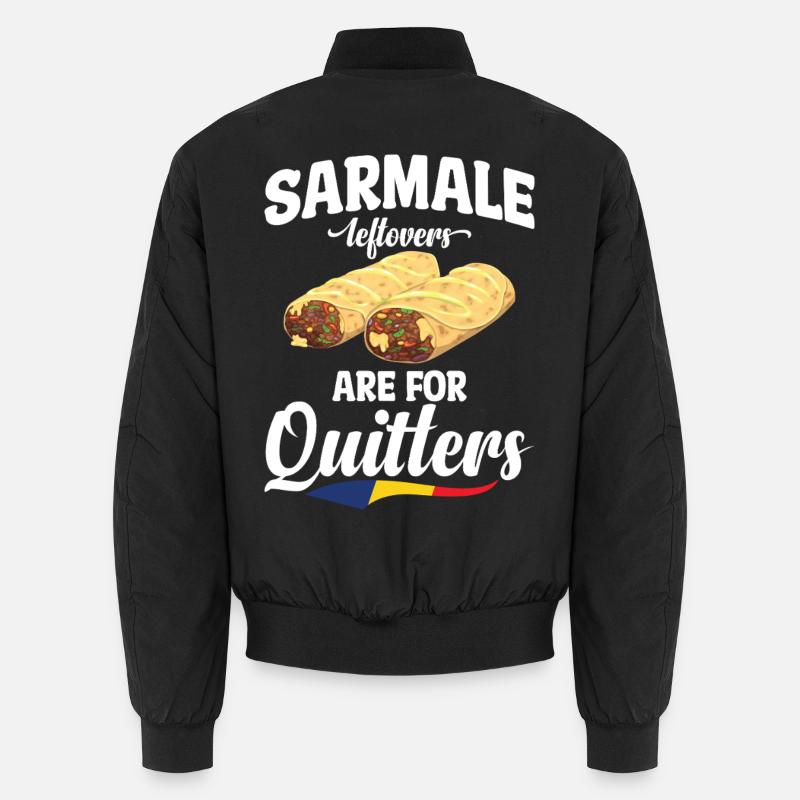  Sarmale leftovers are for quitters Romanian Snack Unisex Bomber Jacket