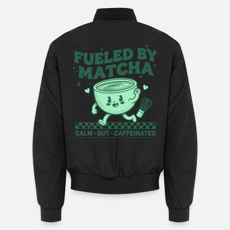 Fueled By Matcha Calm But Caffeinated Matcha Tea Unisex Bomber Jacket