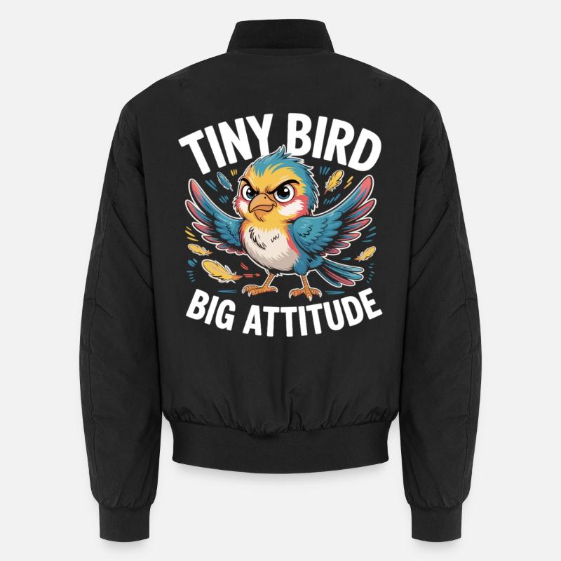 Tiny Bird Big Attitude Vogel Spruch Unisex Bomberjacke