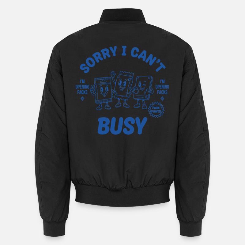 Sorry I Cant Busy Im Opening Packs Pack Power Unisex Bomber Jacket
