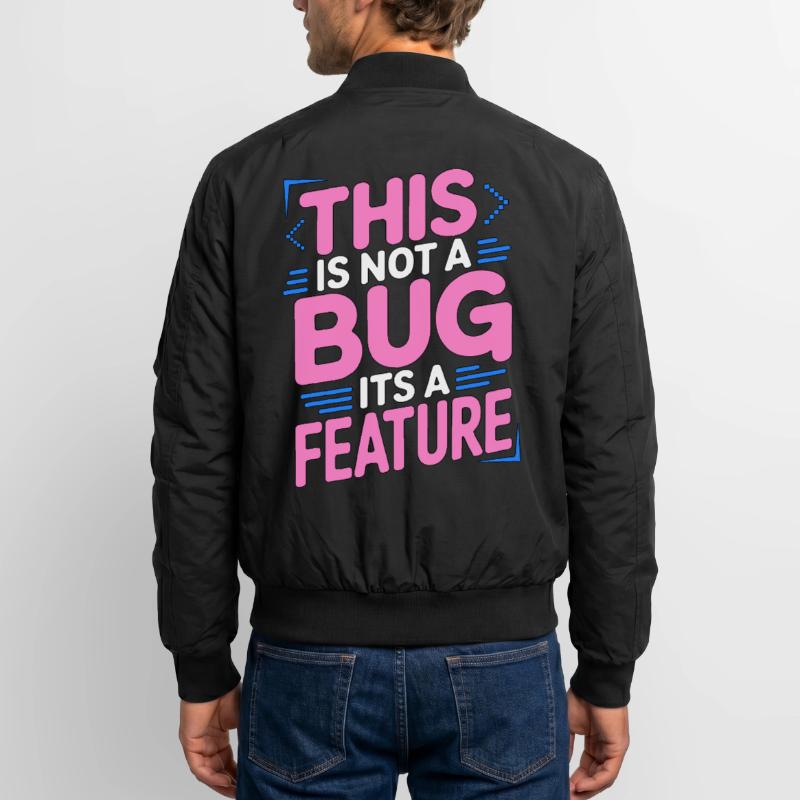 Game Developer This Is Not A Bug Game Programming Unisex Bomberjacke
