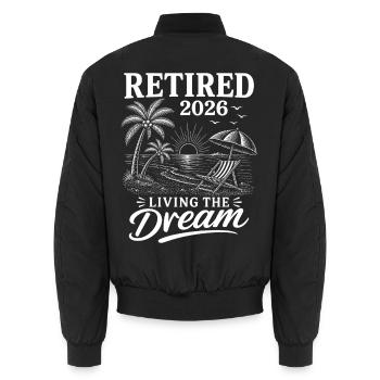 Retired 2026 Living The Dream - Unisex Bomberjacke - Schwarz - Hinten - AI Model Male 185 light (185cm)