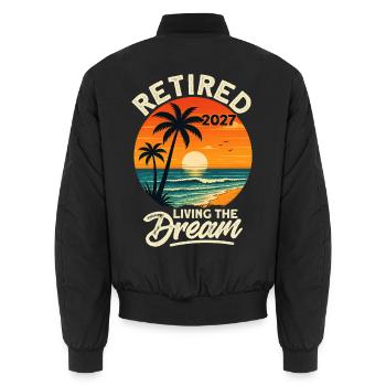 Retired 2027 Living The Dream - Unisex Bomberjacke - Schwarz - Hinten - AI Model Male 185 light (185cm)