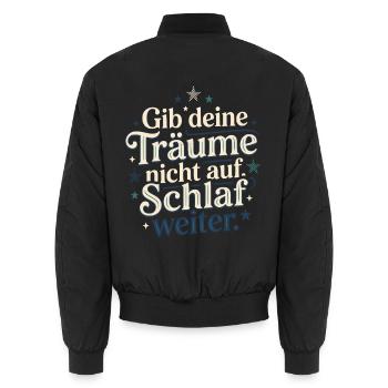 Gib Deine Träume Nicht Auf Schlaf Weiter - Unisex Bomberjacke - Schwarz - Hinten - AI Model Male 185 light (185cm)