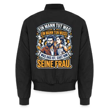 Ein Mann tut was ein Mann tun muss Frau - Unisex Bomberjacke - Schwarz - Hinten - AI Model Male 185 light (185cm)