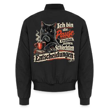Ich bin die Pause zwischen deinen schlechten - Unisex Bomberjacke - Schwarz - Hinten - AI Model Male 185 light (185cm)