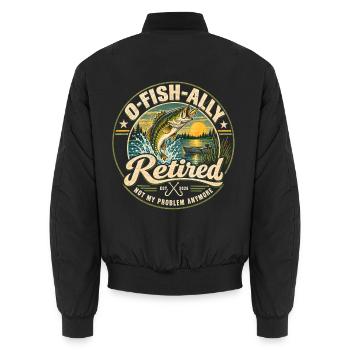 O-Fish-Ally Retired 2026 for Fisherman Fishing  - Unisex Bomberjacke - Schwarz - Hinten - AI Model Male 185 light (185cm)