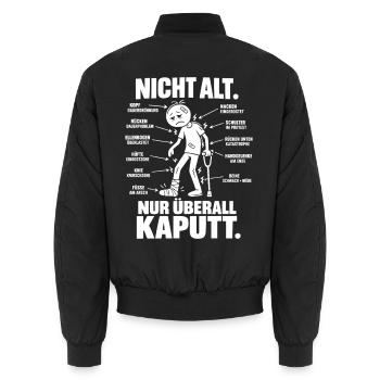 Nicht alt – nur überall kaputt | Älter werden - Unisex Bomberjacke - Schwarz - Hinten - AI Model Male 185 light (185cm)