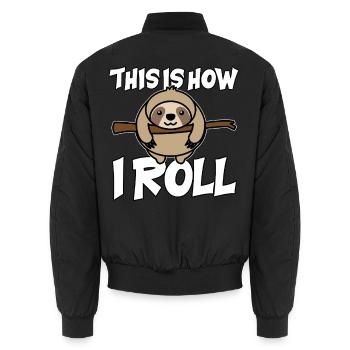 Dickes Faultier Faulenzer This Is How I Roll - Unisex Bomberjacke - Schwarz - Hinten - AI Model Male 185 light (185cm)
