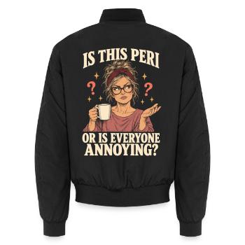 Ist das eine Peri oder sind alle nervige Perimenopause - Unisex Bomberjacke - Schwarz - Hinten - AI Model Male 185 light (185cm)
