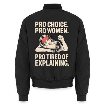 Pro Choice Pro Women Pro Tired Of Explaining - Unisex Bomberjacke - Schwarz - Hinten - AI Model Male 185 light (185cm)