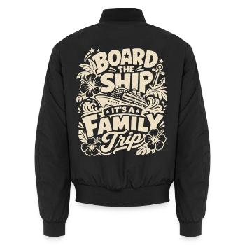 Board the Ship It's a Family Trip - Unisex Bomberjacke - Schwarz - Hinten - AI Model Male 185 light (185cm)