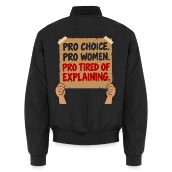 Pro Choice Pro Women Pro Tired Of Explaining - Unisex Bomberjacke - Schwarz - Hinten - AI Model Male 185 light (185cm)