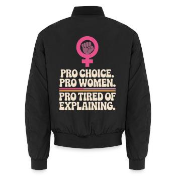 Pro Choice Pro Women Pro Tired Of Explaining - Unisex Bomberjacke - Schwarz - Hinten - AI Model Male 185 light (185cm)
