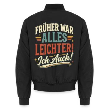 Frueher War Alles Leichter Ich Auch - Unisex Bomberjacke - Schwarz - Hinten - AI Model Male 185 light (185cm)