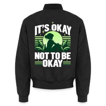 Mentale Gesundheit IT'S OKAY NOT TO BE OKAY  - Unisex Bomberjacke - Schwarz - Hinten - AI Model Male 185 light (185cm)