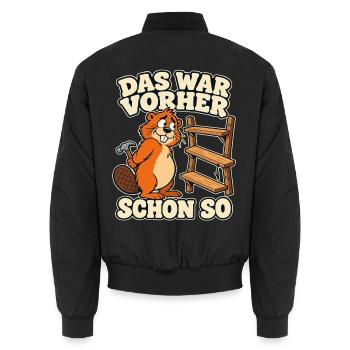 Das war vorher schon so – Biber Heimwerker Spruch - Unisex Bomberjacke - Schwarz - Hinten - AI Model Male 185 light (185cm)
