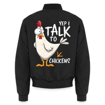 Yep I Talk To Chickens - Funny Chicken Whisperer - Unisex Bomberjacke - Schwarz - Hinten - AI Model Male 185 light (185cm)
