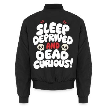 Privé de sommeil et mort curieux - Bomber unisexe - noir - Dos - AI Model Male 185 light (185cm)