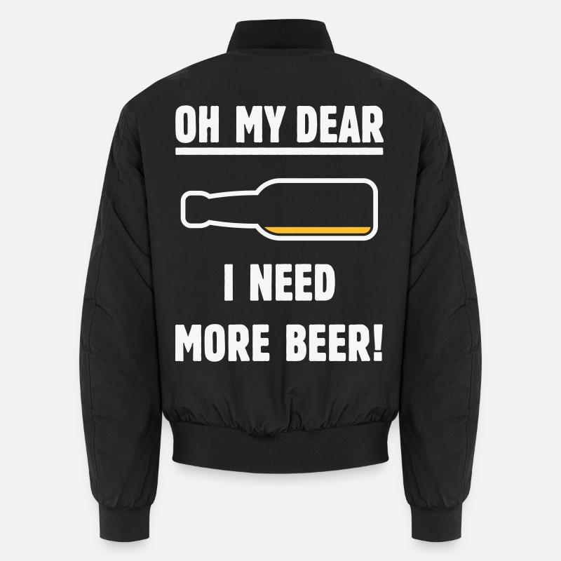 Oh My Dear – I Need More Beer! (Beer / NEG 2C) Unisex Bomber Jacket