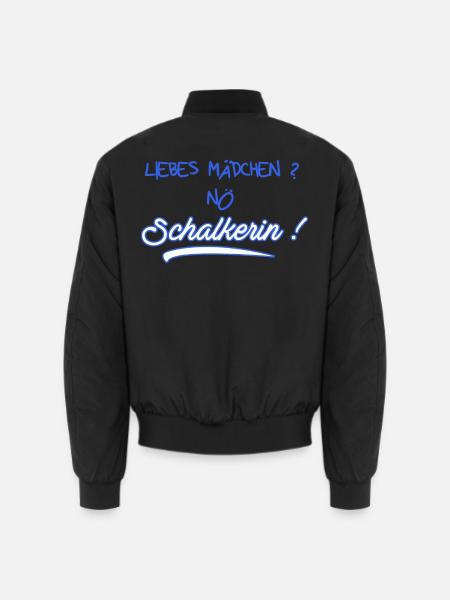 Liebes Mädchen? Nö Schalkerin - Schalke Fan - Unisex Bomberjacke - Schwarz