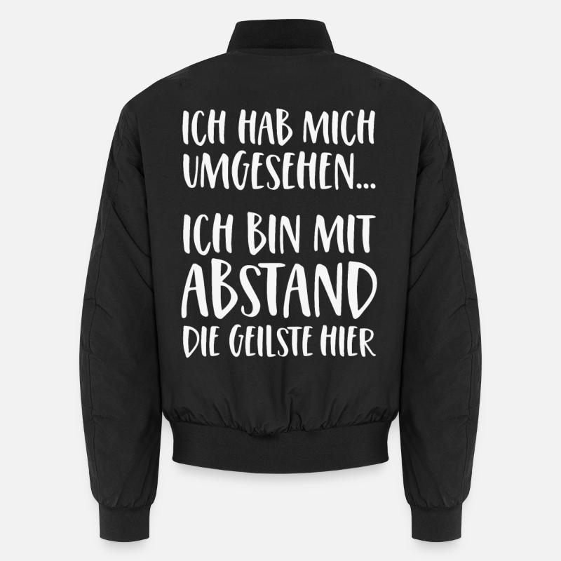 Ich bin mit Abstand die Geilste hier Unisex Bomberjacke
