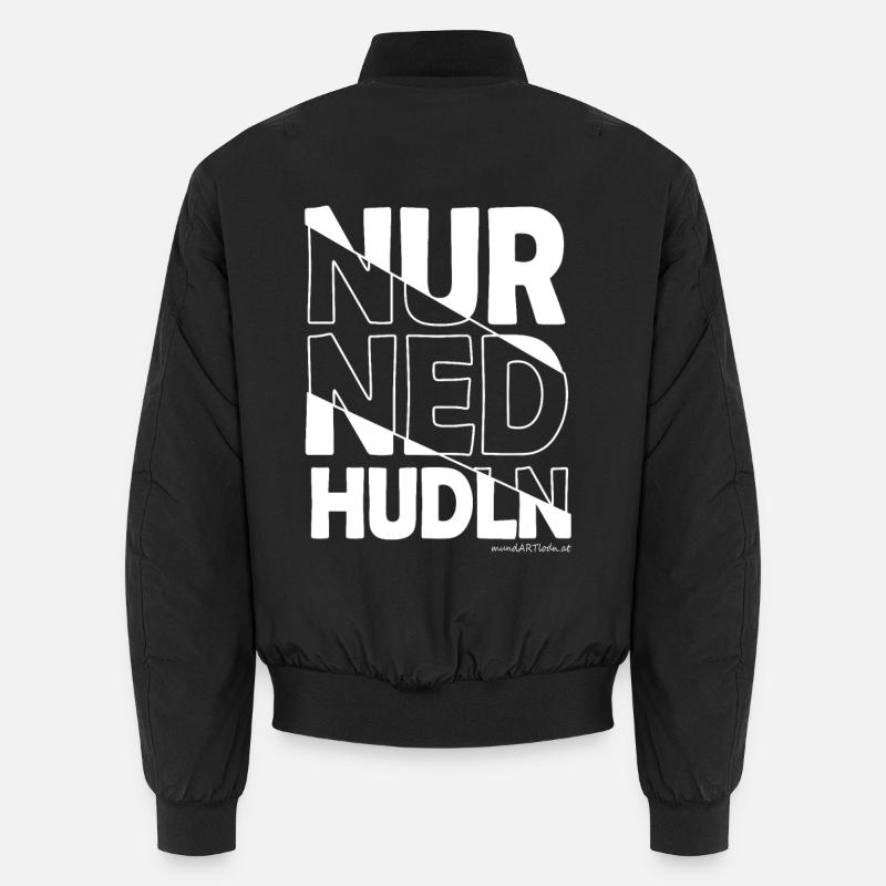 nur ned hudln - nur mit der Ruhe, Dialekt Unisex Bomberjacke