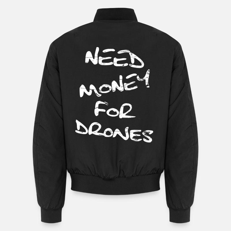 Need Money For Drones - Unisex Bomber Jacket - black