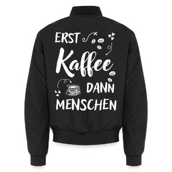 Erst Kaffee dann Menschen lustiger Kaffee Spruch - Unisex Bomberjacke - Schwarz - Hinten - AI Model Male 185 light (185cm)