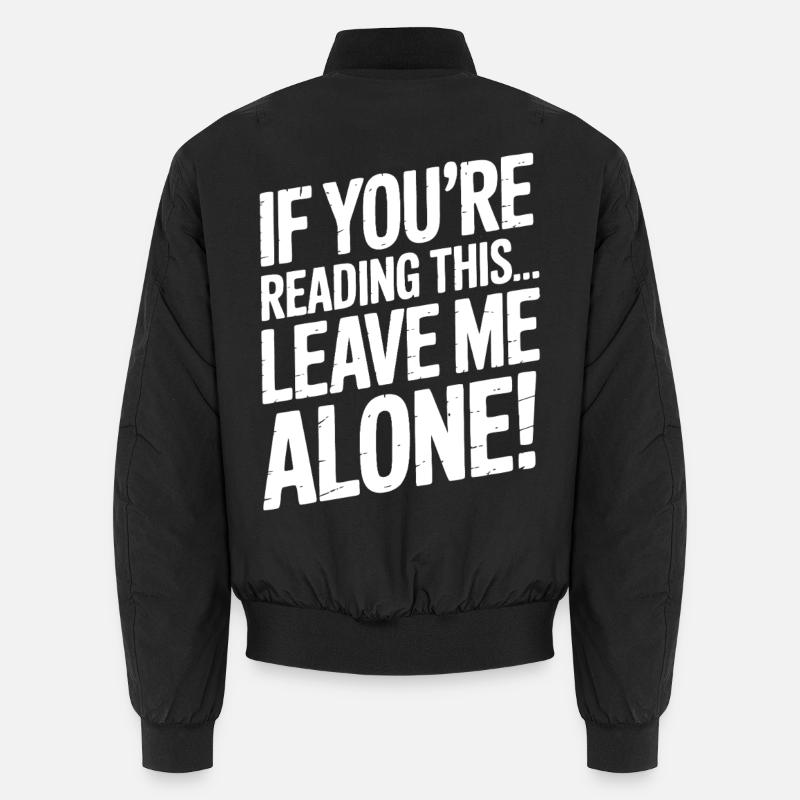 If you're reading this, leave me alone Unisex Bomber Jacket