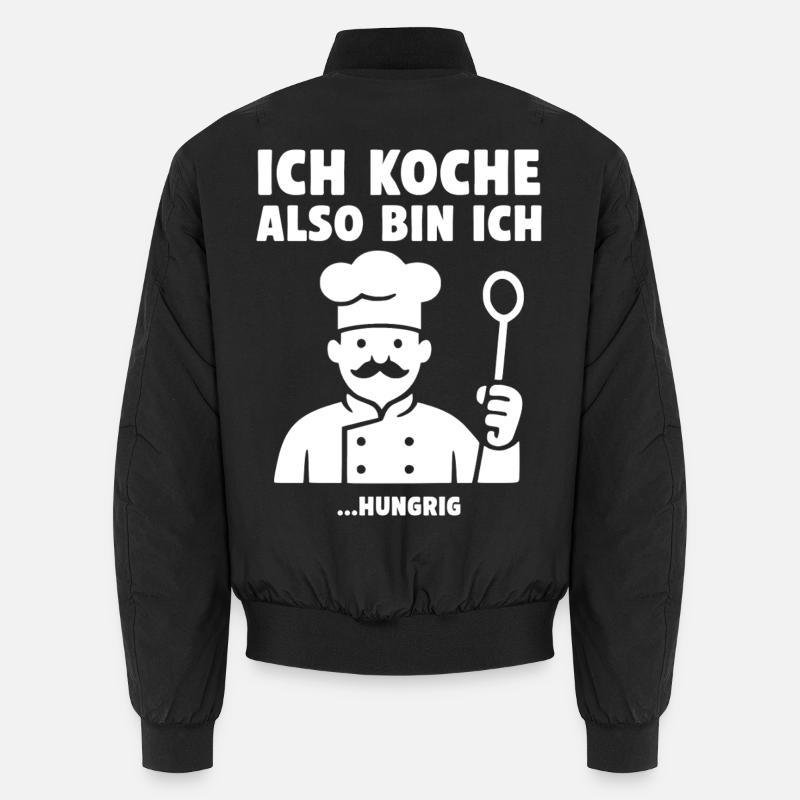 Ich koche also bin ich ...hungrig. Koch Design Unisex Bomberjacke