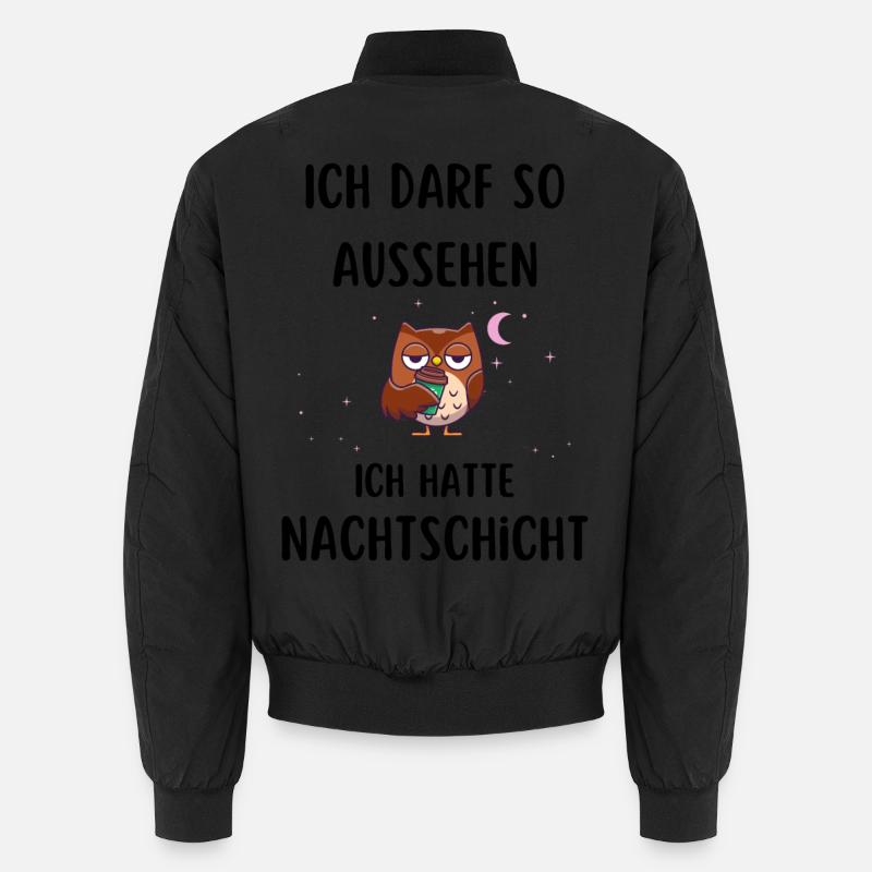 ich darf so aussehen ich hatte Nachtschicht Unisex Bomberjacke