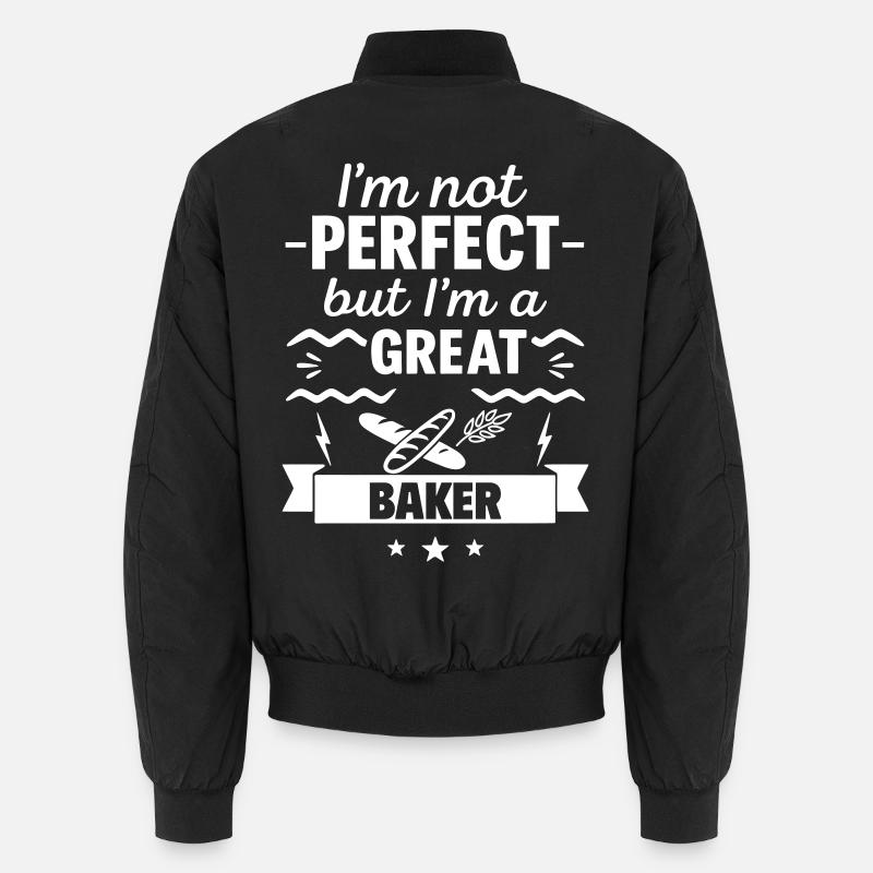 Ich bin nicht perfekt, aber ich bin ein großartiger Bäcker Unisex Bomberjacke