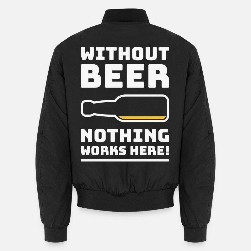 Without Beer Nothing Works Here! (Drinking NEG 2C) Unisex Bomber Jacket