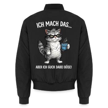 Katze - Ich mach das … aber ich guck dabei böse - Unisex Bomberjacke - Schwarz - Hinten - AI Model Male 185 light (185cm)