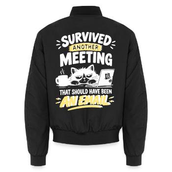 Überstanden: Meeting, eine Mail hätte sein sollen - Unisex Bomberjacke - Schwarz - Hinten - AI Model Male 185 light (185cm)
