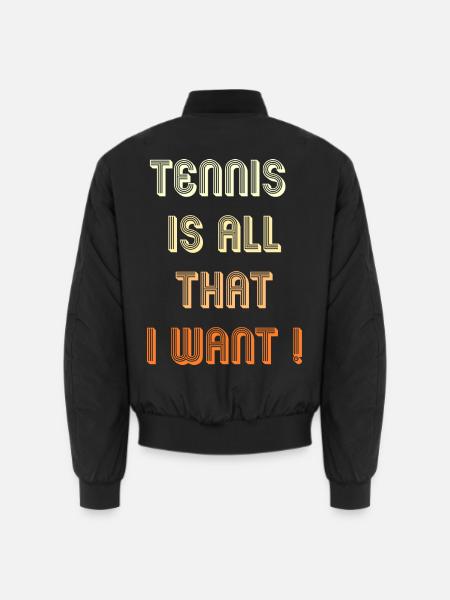 Tennis T-Shirt Tennis is All that I Want - Unisex Bomberjacke - Schwarz