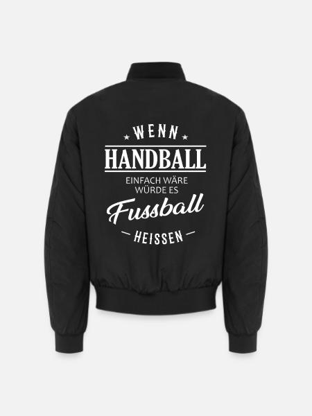 Wenn Handball einfach wäre würde es Fußball heißen - Unisex Bomberjacke - Schwarz