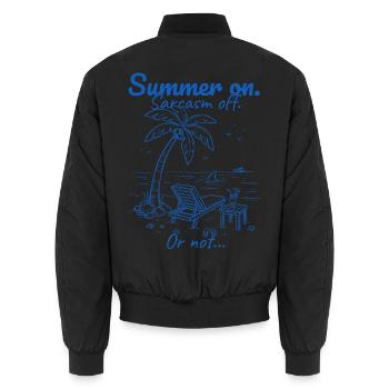 Summer on. Sarcasm off. Blue. - Unisex Bomber Jacket - black - Back - AI Model Male 185 light (185cm)