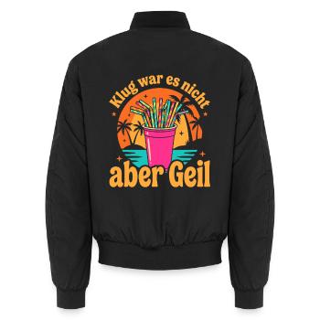 Klug war es Nicht Aber Geil Party Urlaub - Unisex Bomberjacke - Schwarz - Hinten - AI Model Male 185 light (185cm)