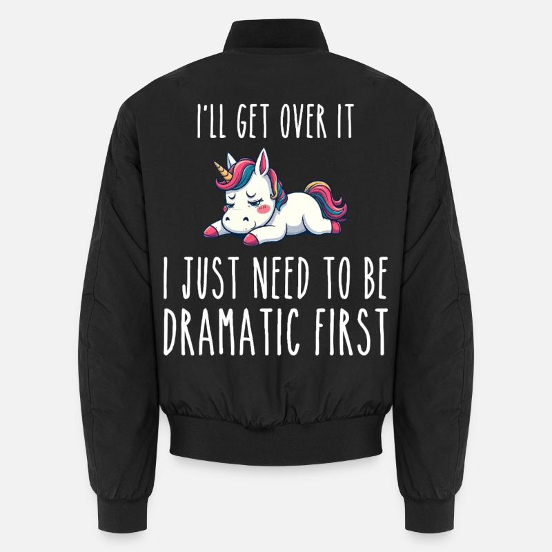 Ich werde darüber hinwegkommen, ich muss nur erst einmal dramatisch sein Unisex Bomberjacke