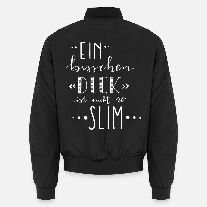 Ein bisschen dick ist nicht so slim – Gewicht Unisex Bomberjacke