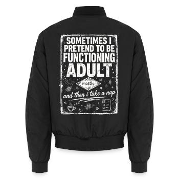 Pretending to Be a Functioning Adult - Unisex Bomberjacke - Schwarz - Hinten - AI Model Male 185 light (185cm)