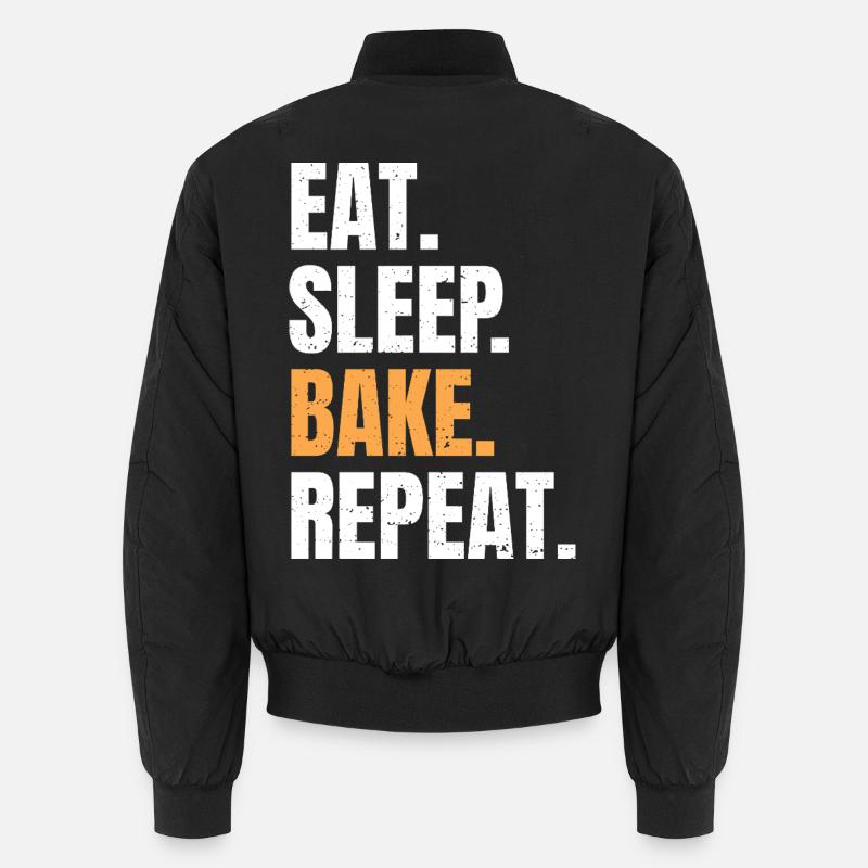 Eat Sleep Bake Repeat Baking Baker Profession Hobby Unisex Bomber Jacket
