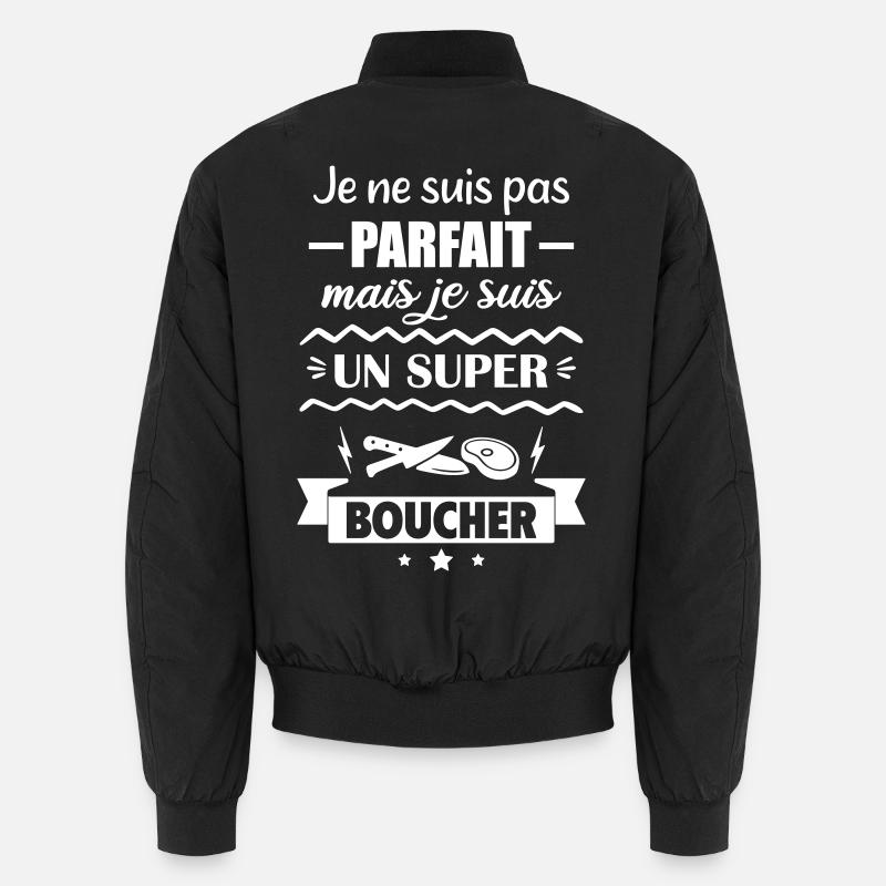  Pas parfait mais super boucher Bomber unisexe