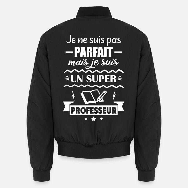 Pas parfait mais super professeur Bomber unisexe