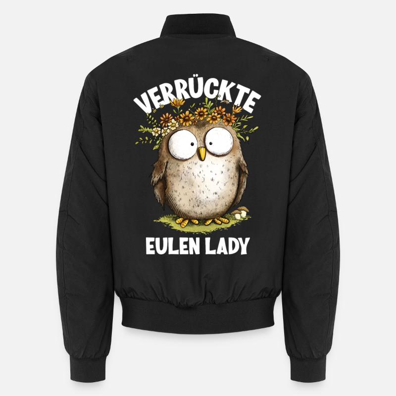 Eule mit Spruch Verrückte Eulen Lady Unisex Bomberjacke