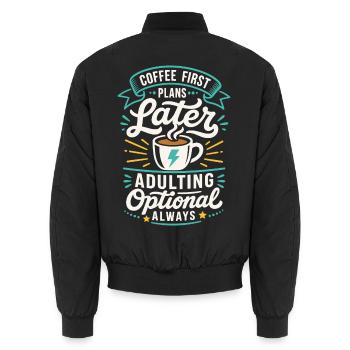 Coffee First Plans Later – Adulting Optional - Unisex Bomberjacke - Schwarz - Hinten - AI Model Male 185 light (185cm)
