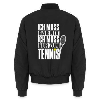 Tennisspieler Geschenk – Ich muss gar nix - Unisex Bomberjacke - Schwarz - Hinten - AI Model Male 185 light (185cm)
